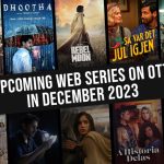 Upcoming Web Series On OTT in December 2023