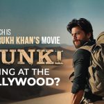 How Much Is Shah Rukh Khan's Movie "Dunki" Making At The Bollywood?