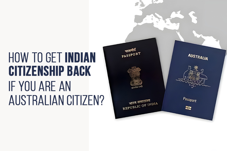 How To Get Indian Citizenship Back if you are an Australian Citizen?
