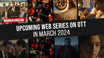 Upcoming Web Series On OTT in March 2024